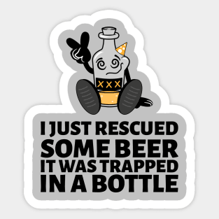 I Just Rescued Some Beer Sticker